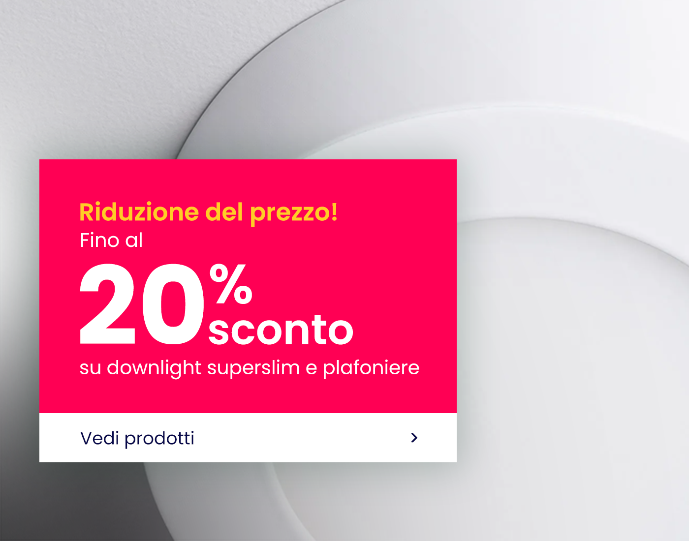Downlight SuperSlim e plafoniere