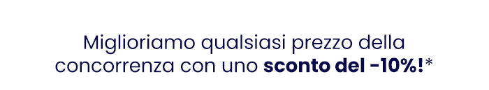 Miglioriamo il prezzo di qualsiasi concorrente